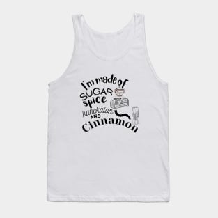 I'm made of sugar spice kanekalon and cinnamon tiktok viral design Tank Top